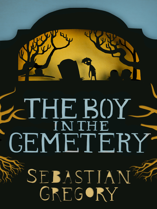 Title details for The Boy In the Cemetery by Sebastian Gregory - Wait list